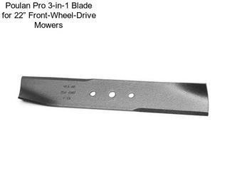 Poulan Pro 3-in-1 Blade for 22” Front-Wheel-Drive Mowers