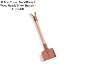 12 Mini Rusted Metal Blade & Wood Handle Snow Shovels - 6-1/4\