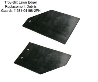 Troy-Bilt Lawn Edger Replacement Debris Guards # 931-04168-2PK