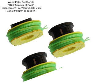 Weed Eater Featherlite FX25 Trimmer (3 Pack) Replacement Pre-Wound .080 x 25\' Spool # 952711616-3PK