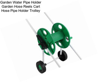 Garden Water Pipe Holder Garden Hose Reels Cart Hose Pipe Holder Trolley