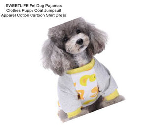 SWEETLIFE Pet Dog Pajamas Clothes Puppy Coat Jumpsuit Apparel Cotton Cartoon Shirt Dress