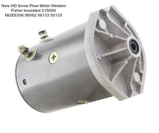 New HD Snow Plow Motor Western Fisher Insulated 21500K MUE6306 56062 56133 50133