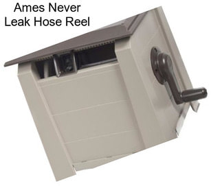 Ames Never Leak Hose Reel