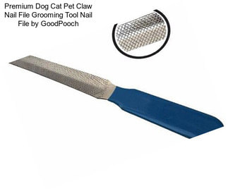 Premium Dog Cat Pet Claw Nail File Grooming Tool Nail File by GoodPooch