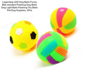 Legendog LED Dog Balls Funny Bite-resistant Flashing Dog Balls Dog Light Balls Flashing Toy Balls Pet Dog Supplies, 3Pcs