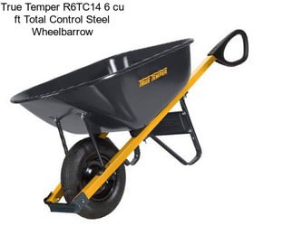 True Temper R6TC14 6 cu ft Total Control Steel Wheelbarrow