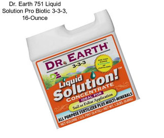 Dr. Earth 751 Liquid Solution Pro Biotic 3-3-3, 16-Ounce