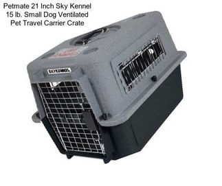 Petmate 21 Inch Sky Kennel 15 lb. Small Dog Ventilated Pet Travel Carrier Crate