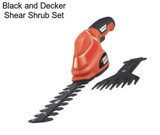 Black and Decker Shear Shrub Set