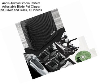 Andis Animal Groom Perfect Adjustable Blade Pet Clipper Kit, Silver and Black, 12 Pieces