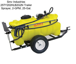 Smv Industries 25TY202HLB2G2N Trailer Sprayer, 2-GPM, 25-Gal.
