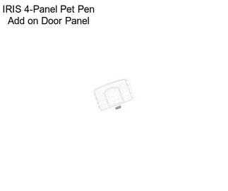 IRIS 4-Panel Pet Pen Add on Door Panel