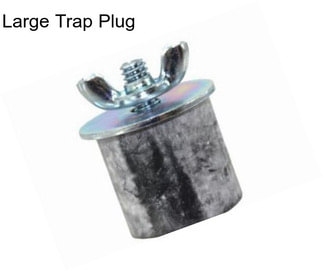 Large Trap Plug