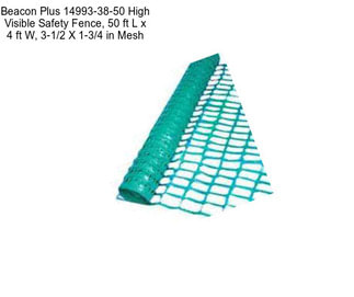 Beacon Plus 14993-38-50 High Visible Safety Fence, 50 ft L x 4 ft W, 3-1/2 X 1-3/4 in Mesh