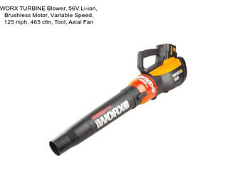 WORX TURBINE Blower, 56V Li-ion, Brushless Motor, Variable Speed, 125 mph, 465 cfm, Tool, Axial Fan