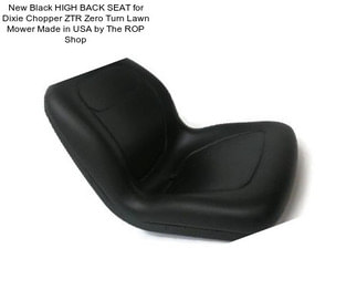 New Black HIGH BACK SEAT for Dixie Chopper ZTR Zero Turn Lawn Mower Made in USA by The ROP Shop