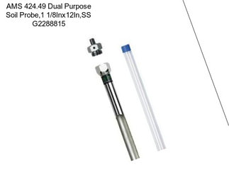 AMS 424.49 Dual Purpose Soil Probe,1 1/8Inx12In,SS G2288815