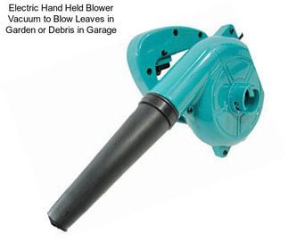 Electric Hand Held Blower Vacuum to Blow Leaves in Garden or Debris in Garage