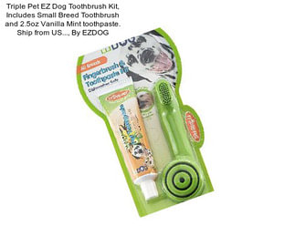 Triple Pet EZ Dog Toothbrush Kit, Includes Small Breed Toothbrush and 2.5oz Vanilla Mint toothpaste. Ship from US..., By EZDOG