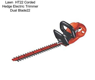 Lawn  HT22 Corded Hedge Electric Trimmer Dual Blade22