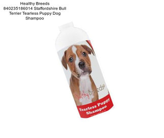 Healthy Breeds 840235186014 Staffordshire Bull Terrier Tearless Puppy Dog Shampoo