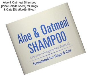 Aloe & Oatmeal Shampoo [Pina Colada scent] for Dogs & Cats [Stratford] (16 oz)