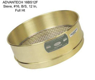 ADVANTECH 16BS12F Sieve, #16, B/S, 12 In, Full Ht