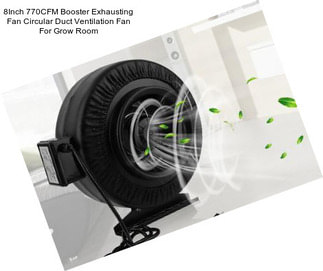 8Inch 770CFM Booster Exhausting Fan Circular Duct Ventilation Fan For Grow Room