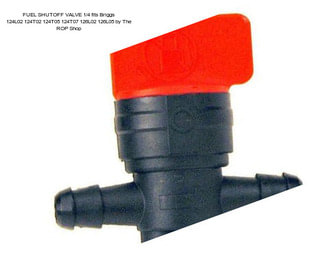 FUEL SHUTOFF VALVE 1/4\