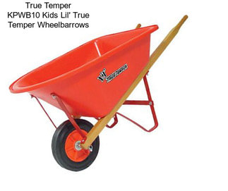 True Temper KPWB10 Kids Lil\' True Temper Wheelbarrows