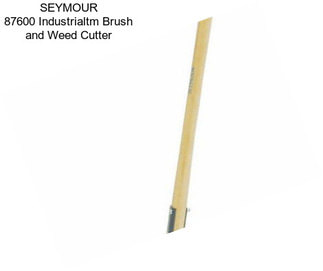 SEYMOUR 87600 Industrialtm Brush and Weed Cutter