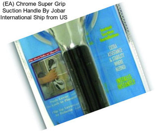 (EA) Chrome Super Grip Suction Handle By Jobar International Ship from US