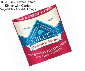 Blue Fish & Sweet Potato Dinner with Garden Vegetables For Adult Dogs