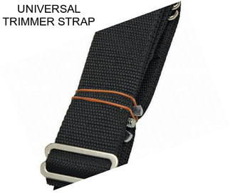 UNIVERSAL TRIMMER STRAP