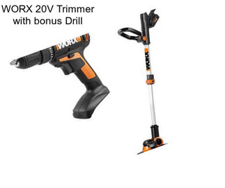 WORX 20V Trimmer with bonus Drill