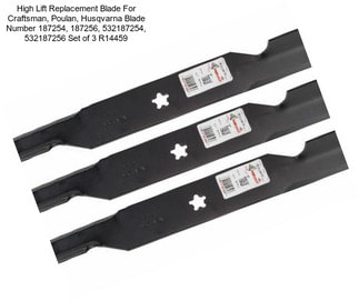 High Lift Replacement Blade For Craftsman, Poulan, Husqvarna Blade Number 187254, 187256, 532187254, 532187256 Set of 3 R14459