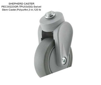 SHEPHERD CASTER PEC30223GR-TPU03(GG) Swivel Stem Caster,Polyurthn,3 in,120 lb