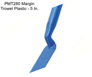 PMT280 Margin Trowel Plastic - 5 In.