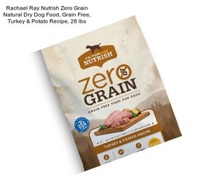 Rachael Ray Nutrish Zero Grain Natural Dry Dog Food, Grain Free, Turkey & Potato Recipe, 28 lbs