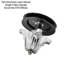 Yard Machines Lawn Mower Single Pulley Spindle Assembly 618-04822a