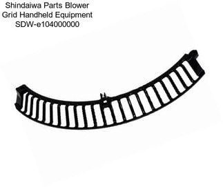 Shindaiwa Parts Blower Grid Handheld Equipment SDW-e104000000