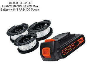 BLACK+DECKER LBXR2020-OPES3 20V Max Battery with 3 AFS-100 Spools