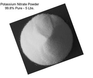 Potassium Nitrate Powder 99.8% Pure - 5 Lbs.