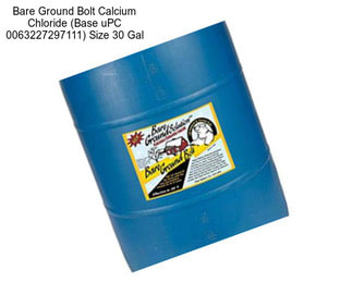 Bare Ground Bolt Calcium Chloride (Base uPC 0063227297111) Size 30 Gal