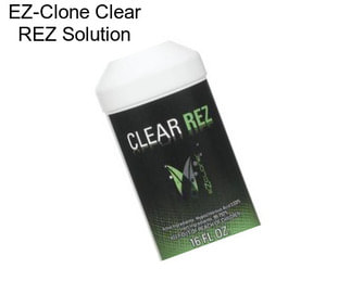 EZ-Clone Clear REZ Solution