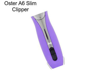 Oster A6 Slim Clipper