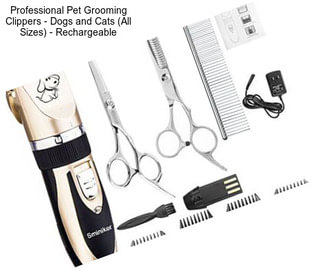 Professional Pet Grooming Clippers - Dogs and Cats (All Sizes) - Rechargeable