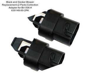 Black and Decker Blower Replacement (2 Pack) Collection Adaptor for BV-006 # 630148-00-2PK