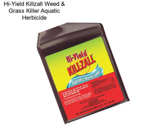 Hi-Yield Killzall Weed & Grass Killer Aquatic Herbicide